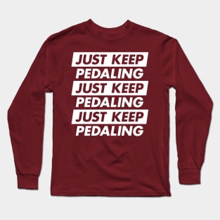 Keep Pedaling Long Sleeve T-Shirt